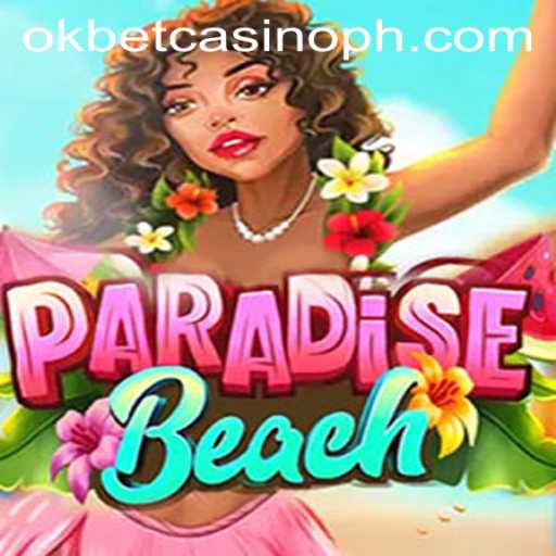 Discover the Thrilling World of ParadiseBeach: A New Era at Okbet Casino